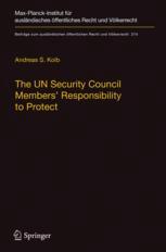 The Un Security Council Members Responsibility To Protect A Legal Analysis 1st Edition Andreas S Kolb Auth