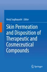 Skin Permeation And Disposition Of Therapeutic And Cosmeceutical Compounds 1st Edition Kenji Sugibayashi Eds