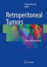 Retroperitoneal Tumors Clinical Management 1st Edition Chenghua Luo Eds