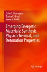 Emerging Energetic Materials Synthesis Physicochemical And Detonation Properties 1st Edition Viswanath Dabir S Ghosh Tushar K Boddu Veera M
