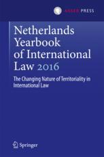 Netherlands Yearbook Of International Law 2016 The Changing Nature Of Territoriality In International Law 1st Edition Martin Kuijer