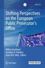 Shifting Perspectives On The European Public Prosecutors Office 1st Edition Willem Geelhoed