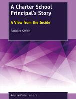 A Charter School Principals Story A View From The Inside 1st Edition Barbara Smith Auth