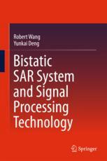 Bistatic Sar System And Signal Processing Technology 1st Edition Robert Wang