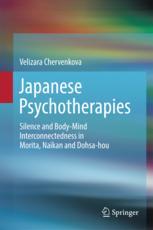 Japanese Psychotherapies Silence And Bodymind Interconnectedness In Morita Naikan And Dohsahou 1st Edition Velizara Chervenkova Auth