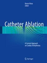 Catheter Ablation A Current Approach On Cardiac Arrhythmias 1st Edition Kenzo Hirao Eds