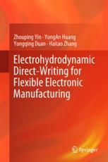Electrohydrodynamic Directwriting For Flexible Electronic Manufacturing 1st Edition Zhouping Yin