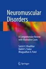 Neuromuscular Disorders A Comprehensive Review With Illustrative Cases 1st Edition Satish V Khadilkar