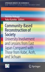 Communitybased Reconstruction Of Society University Involvement And Lessons From East Japan Compared With Those From Kobe Aceh And Sichuan 1st Edition Akihiko Hokugo