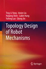 Topology Design Of Robot Mechanisms 1st Edition Tingli Yang