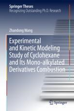 Experimental And Kinetic Modeling Study Of Cyclohexane And Its Monoalkylated Derivatives Combustion 1st Edition Zhandong Wang Auth