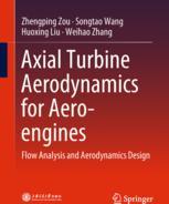 Axial Turbine Aerodynamics For Aeroengines Flow Analysis And Aerodynamics Design 1st Edition Zhengping Zou