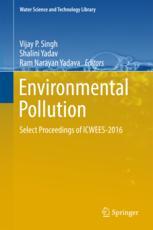Environmental Pollution Select Proceedings Of Icwees2016 1st Edition Vijay P Singh
