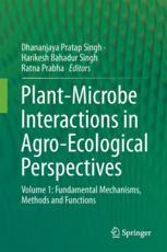 Plantmicrobe Interactions In Agroecological Perspectives Volume 1 Fundamental Mechanisms Methods And Functions 1st Edition Dhananjaya Pratap Singh