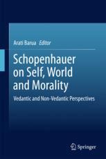 Schopenhauer On Self World And Morality Vedantic And Nonvedantic Perspectives 1st Edition Arati Barua Eds