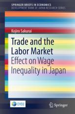 Trade And The Labor Market Effect On Wage Inequality In Japan 1st Edition Kojiro Sakurai Auth