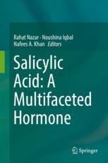 Salicylic Acid A Multifaceted Hormone 1st Edition Rahat Nazar
