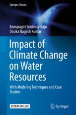 Impact Of Climate Change On Water Resources With Modeling Techniques And Case Studies 1st Edition Komaragiri Srinivasa Raju