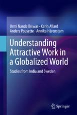 Understanding Attractive Work In A Globalized World Studies From India And Sweden 1st Edition Urmi Nanda Biswas