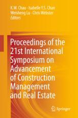 Proceedings Of The 21st International Symposium On Advancement Of Construction Management And Real Estate 1st Edition K W Chau
