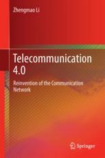 Telecommunication 40 Reinvention Of The Communication Network 1st Edition Zhengmao Li Auth