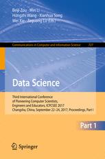 Data Science Third International Conference Of Pioneering Computer Scientists Engineers And Educators Icpcsee 2017 Changsha China September 2224 2017 Proceedings Part I 1st Edition Beiji Zou