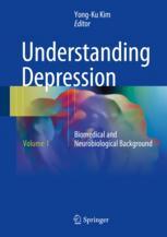 Understanding Depression Volume 1 Biomedical And Neurobiological Background 1st Edition Yongku Kim