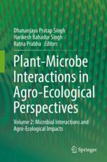 Plantmicrobe Interactions In Agroecological Perspectives Volume 2 Microbial Interactions And Agroecological Impacts 1st Edition Dhananjaya Pratap Singh