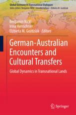 Germanaustralian Encounters And Cultural Transfers Global Dynamics In Transnational Lands 1st Edition Benjamin Nickl