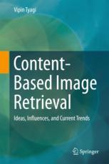 Contentbased Image Retrieval Ideas Influences And Current Trends 1st Edition Vipin Tyagi Auth