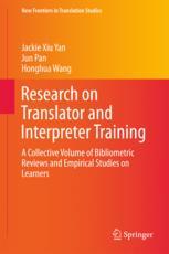 Research On Translator And Interpreter Training A Collective Volume Of Bibliometric Reviews And Empirical Studies On Learners 1st Edition Jackie Xiu Yan