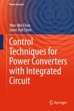 Control Techniques For Power Converters With Integrated Circuit 1st Edition Wenwei Chen