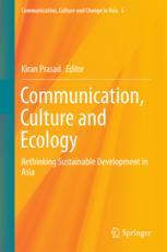 Communication Culture And Ecology Rethinking Sustainable Development In Asia 1st Edition Kiran Prasad Eds