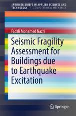 Seismic Fragility Assessment For Buildings Due To Earthquake Excitation 1st Edition Fadzli Mohamed Nazri Auth