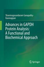 Advances In Gapdh Protein Analysis A Functional And Biochemical Approach 1st Edition Shanmugasundaram Ganapathykanniappan Auth