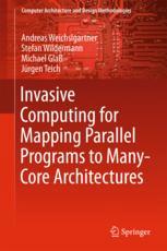 Invasive Computing For Mapping Parallel Programs To Manycore Architectures 1st Edition Andreas Weichslgartner