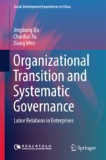 Organizational Transition And Systematic Governance Labor Relations In Enterprises 1st Edition Jingdong Qu