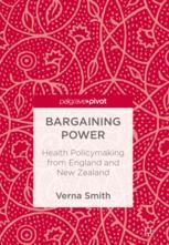 Bargaining Power Health Policymaking From England And New Zealand 1st Edition Verna Smith Auth