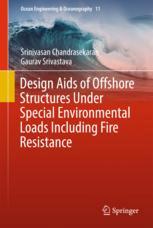 Design Aids Of Offshore Structures Under Special Environmental Loads Including Fire Resistance 1st Edition Srinivasan Chandrasekaran