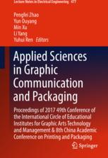 Applied Sciences In Graphic Communication And Packaging Proceedings Of 2017 49th Conference Of The International Circle Of Educational Institutes For Graphic Arts Technology And Management 8th China Academic Conference On Printing And Packaging 1st Edition Pengfei Zhao