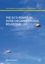 The Eus Power In Interorganisational Relations 1st Edition Hanna Ojanen Auth