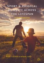 Sport And Physical Activity Across The Lifespan Critical Perspectives 1st Edition Rylee A Dionigi