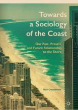 Towards A Sociology Of The Coast Our Past Present And Future Relationship To The Shore 1st Edition Nick Osbaldiston Auth