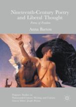 Nineteenthcentury Poetry And Liberal Thought Forms Of Freedom 1st Edition Anna Barton Auth