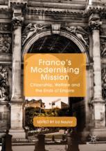Frances Modernising Mission Citizenship Welfare And The Ends Of Empire 1st Edition Ed Naylor Eds