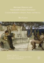 Alternate Histories And Nineteenthcentury Literature Untimely Meditations In Britain France And America 1st Edition Ben Carver Auth