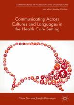 Communicating Across Cultures And Languages In The Health Care Setting Voices Of Care 1st Edition Claire Penn