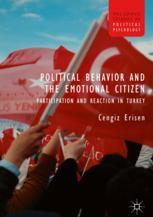 Political Behavior And The Emotional Citizen Participation And Reaction In Turkey 1st Edition Cengiz Erisen Auth