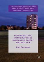 Rethinking Civic Participation In Democratic Theory And Practice 1st Edition Rod Dacombe Auth