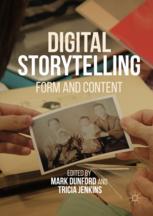 Digital Storytelling Form And Content 1st Edition Mark Dunford